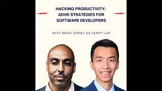 #169 - Hacking Productivity:  ADHD Strategies for Software Developers