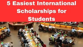 5 Easiest International Scholarships for Students #scholarship #grantsupport