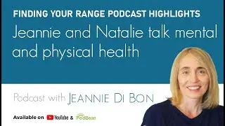 Jeannie and Natalie Talk Mental and Physical Health | Finding Your Range Podcast Highlights