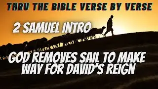 2 Samuel intro: God transfer the kingdom from Saul to David