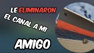 LE eliminaron el canal a mi amigo