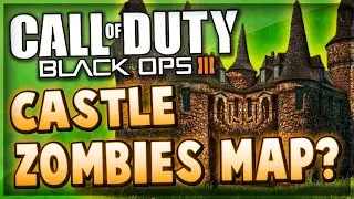COD Black Ops 3 CASTLE ZOMBIES MAP LEAKED! (BO3 3rd Map Secret or DLC?)