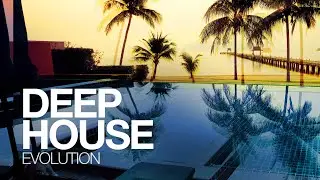 Deep House Evolution - Cool Music