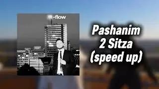 Pashanim - 2 Sitza (speed up)