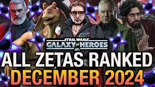 ALL ZETAS RANKED FROM BEST TO WORST DECEMBER 2024 | Zeta Order + Best Zetas for EVERY Team in SWGoH