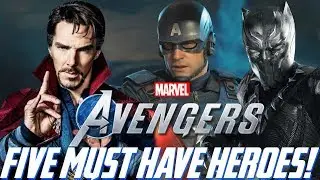 The Avengers Project: TOP 5 MUST HAVE HEROES That Should be Featured in Marvel's Avengers!!!