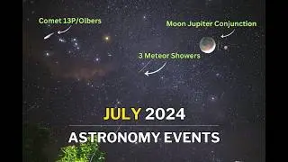 July 2024 Skywatchers Guide: Unveiling Comets, Conjunctions & Meteor Showers!