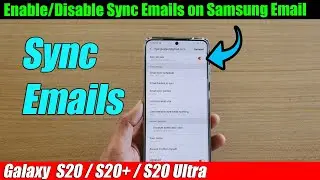 Galaxy S20/S20+: How to Enable/Disable Sync Emails on Samsung Email