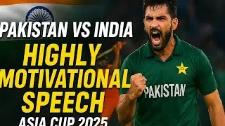 Pakistan vs India Final/Highly Motivational Speech for Youth/Asia cup 2025