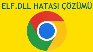 Google Chrome Elf.dll Hatası Çözümü