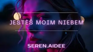 Seren.AIdee - Jesteś moim niebem (album Carpe diem) pop melancholia miłość 2026 HiT