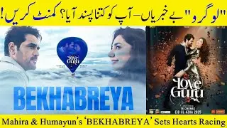 Mahira & Humayun&rsquo;s &lsquo;BEKHABREYA&rsquo; Sets Hearts Racing | Love Guru&rsquo;s Song Takes Over the Internet!