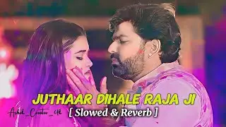 #lofi Juthaar Dihale Raja Ji Pawan Singh #slowed_reverb Bhojpuri Holi Song 