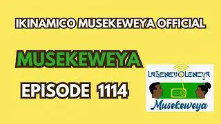 Musekeweya Episode 1114 : Fiyete na Rutebuka bararebana akana ko mu jisho