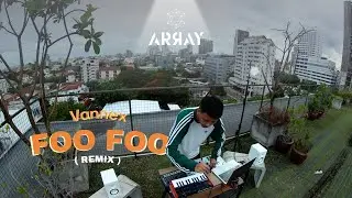 Vannex - Foo Foo ( Ar Ray Official Remix )