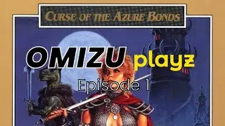 Omizu Playz Live! Curse of the Azure Bonds: The Story Begins with Some Tattoos.