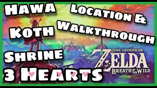 Hawa Koth Shrine(All Chests) Location & Walkthrough(3 Hearts) Zelda BOTW