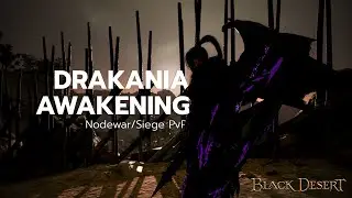 Drakania Awakening Node War/Siege Moments | Black Desert