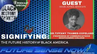 SIGNIFYING: The Future History of Black America with Dr. Tiffany Thames Copeland