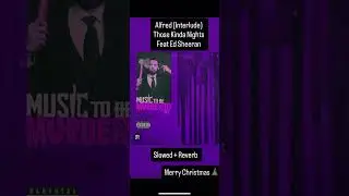 Alfred (Interlude) / Those Kinda Nights Eminem Feat Ed Sheeran (Slowed + Reverb) MTBMB album 2020