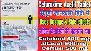 Cefuroxime axetil tablets 250 mg | Ceftum 500 mg | altacef 500 mg | Cefakind 500 mg Uses In Hindi