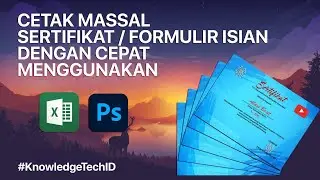 Cara Cetak Sertifikat Banyak Sekaligus Menggunakan Excel & Photoshop