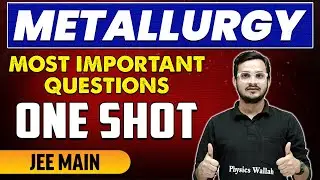Metallurgy - Most Important Questions in 1 Shot | JEE Main
