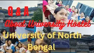 First Q & A session about university Hostel/All the Answers About Hostel/University of North Bengal
