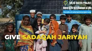 Ramadan Giving That Lasts | Clean Water Saves Lives | Solar Water Project