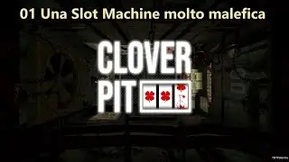 CloverPIT - 01 Una Slot Machine molto malefica