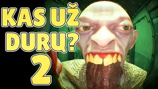 KAS UŽ DURŲ? - 2 DALIS