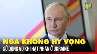 Ông Putin: Hy vọng Nga không phải sử dụng vũ khí hạt nhân ở Ukraine | Tin quốc tế
