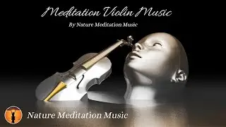 Nature Sounds With Beautiful Violin Music | Deep fall asleep music | Concentrate Mind,Stress Relief