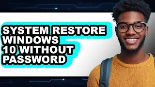How to System Restore Windows 10 Without Password (easy Method)
