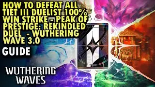All Tiet III Duelist Battle 100% Win Strike - Peak Of Prestige: Rekindled Duel  - Wuthering Wave 3.0