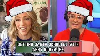 Getting Santa Schooled with Abby Hornacek