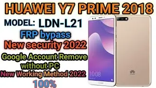 Huawei Y7 Prime 2018(LDN-L21) FRP  Bypass simple trick latest security New method 2022.