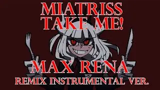 ★ MiatriSs - Take me! [Max Rena Remix] (Instrumental)