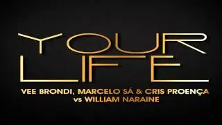 Vee Brondi, Marcelo Sa, Cris Proenca & William Naraine - Your Life