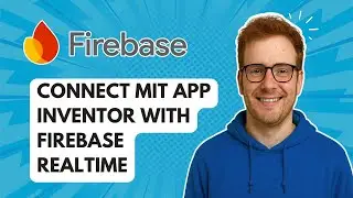 Подключение MIT App Inventor к Firebase Realtime [Руководство на 2025 год]