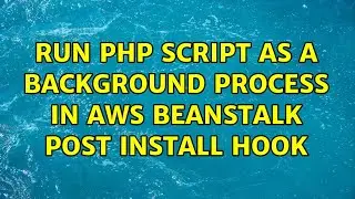 Run PHP Script as a background process in AWS Beanstalk Post Install Hook