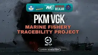 PKM VGK 2024|MFTP:Marine Fishery Traceability Project System Untuk Solusi Mitigasi IUU Fishing