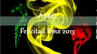AFRO - Felicida RMX 2013