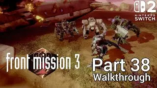 [Walkthrough Part 38] Front Mission 3: Remake (Nintendo Switch 2) 4K HDR