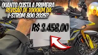 BARATO OU CARO? 😰 CUSTOU TUDO ISSO A PRIMEIRA REVISÃO DE 1000 KM DA V-STROM 800 2025 ❗️