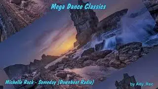 Michelle Rock - Someday (Downbeat Radio) - Dance 90 - Euro Dance - Old Music