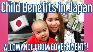 CHILD BENEFITS IN JAPAN | HOW MUCH IS THE CHILD ALLOWANCE FROM JAPANESE GOVERNMENT