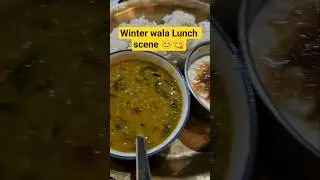 Winter wala Lunch scene 😋 #reels #food #winter #foodie #soulfood #shorts#lunch
