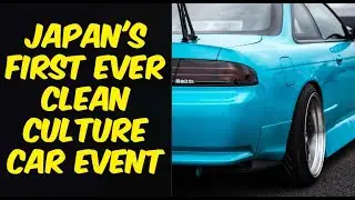 Japan's FIRST EVER Clean Culture Car Show!