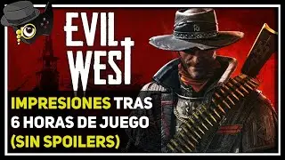 EVIL WEST: IMPRESIONES TRAS 6 HORAS DE JUEGO - LO NUEVO DE Flying Wild Hog-